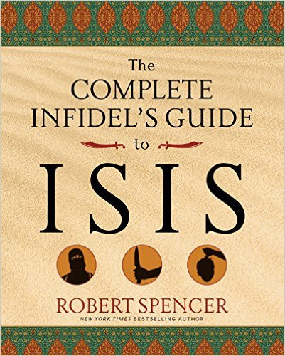 The Complete Infidel’s Guide to ISIS
